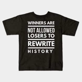 Katt Williams quote Winners Are Not Allowed Losers To Rewrite History Kids T-Shirt